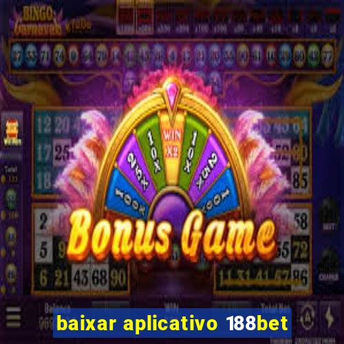 baixar aplicativo 188bet